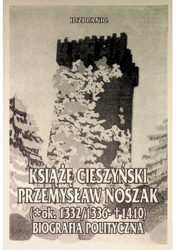 Książę cieszyński Przemysław Noszak Biografia Polityczna
