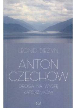 Anton Czechow Droga na wyspę katorżników