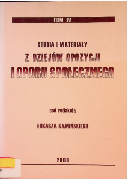 Studia i materiały z dziejów opozycji i oporu społecznego, Tom I