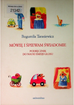 Mówię i śpiewam świadomie Podręcznik do nauki emisji głosu