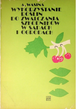 Wykorzystanie roślin do zwalczania szkodników w sadach i ogrodach