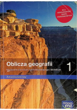 Oblicza geografii  Klasa 1 Podręcznik  dla liceum i technikum Zakres rozszerzony