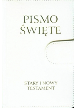 Pismo Święte. Stary i Nowy Testament