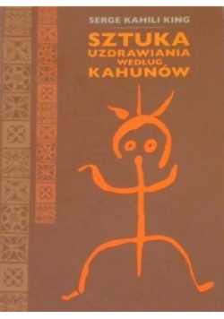 Sztuka uzdrawiania według Kahunów