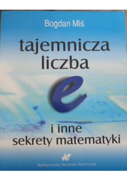Tajemnicza liczba e i inne sekrety matematyki