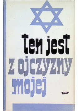 Ten jest z ojczyzny mojej
