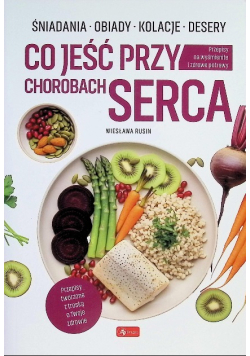 Co jeść przy chorobach serca
