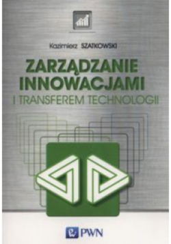 Zarządzanie innowacjami i transferem technologii