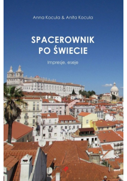 Spacerownik po świecie Impresje, eseje