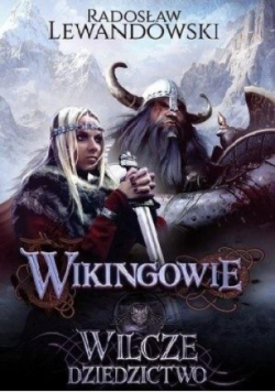 Wikingowie Tom 1 Wilcze dziedzictwo