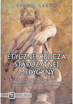 Etyczne oblicza starożytnej medycyny