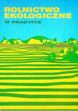Rolnictwo ekologiczne w praktyce