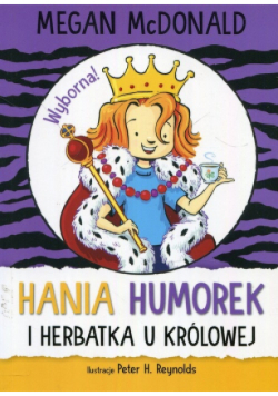 Hania Humorek i herbatka u królowej