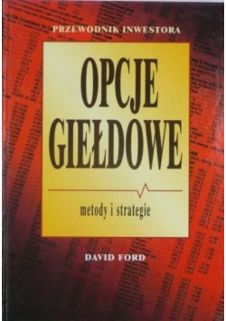 Opcje giełdowe. Metody i strategie