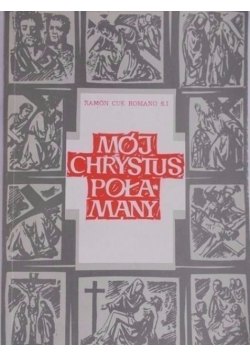 Mój Chrystus połamany