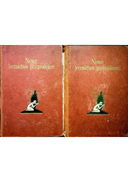 Nowe lecznictwo przyrodne Tom I i II 1929 r.