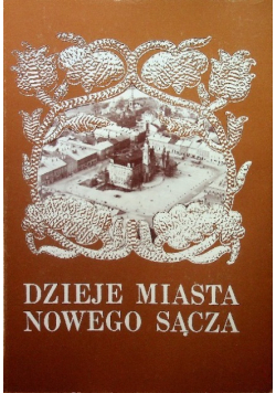 Dzieje miasta Nowego Sącza Tom I