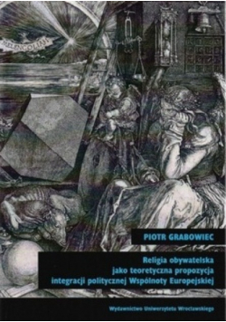 Religia obywatelska jako teoretyczna propozycja integracji politycznej Wspólnoty Europejskiej