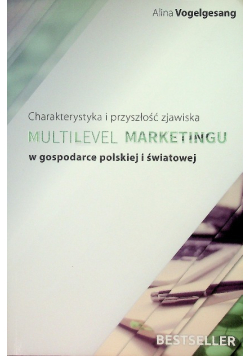 Charakterystyka i przyszłość zjawiska Multilevel marketingu w gospodarce polskiej i światowe