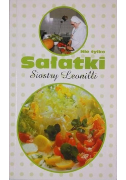Nie tylko sałatki Siostry Leonilli