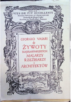 Żywoty najsławniejszych malarzy rzeźbiarzy i architektów