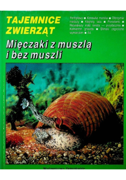 Tajemnice zwierząt Mięczaki z muszlą i bez muszli