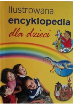 Ilustrowana encyklopedia dla dzieci