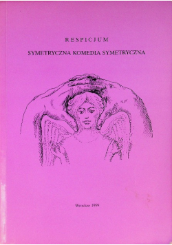 Respicjum Symetryczna Komedia Symetryczna