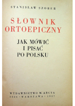 Słownik ortoepiczny Jak mówić i pisać po polsku 1937 r.