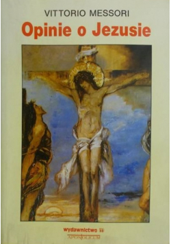 Messori Vittorio - Opinie o Jezusie