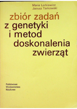 Zbiór zadań z genetyki i metod doskonalenia zwierząt