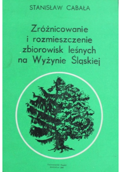 Zróżnicowanie i rozmieszczenie zbiorowisk leśnych na Wyżynie Śląskiej