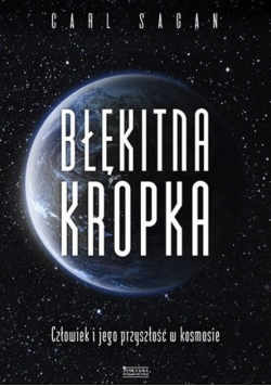 Błękitna kropka. Człowiek i jego przyszłość w kosmosie
