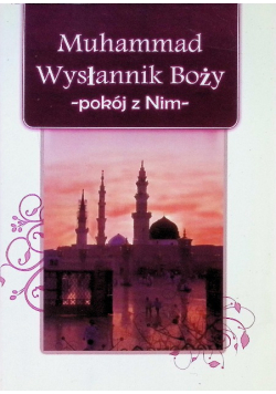 Muhammad Wysłannik Boży Pokój Z Nim