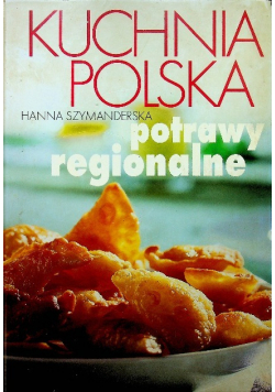 Kuchnia polska Potrawy regionalne