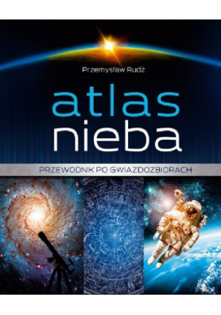 Atlas nieba Przewodnik po gwiazdozbiorach