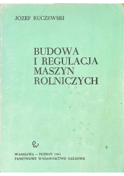 Budowa i regulacja maszyn rolniczych