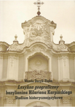 Lexykon geograficzny bazylianina Hilariona Karpins