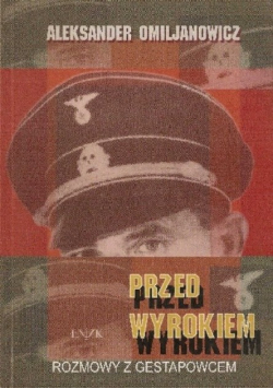Przed wyrokiem Rozmowy z Gestapowcem