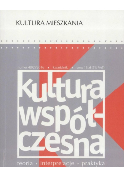 Kultura Współczesna Nr 4/16 Kultura mieszkania