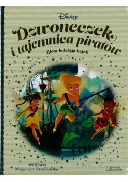 Dzwoneczek i Tajemnica Piratów Disney Złota Kolekcja Bajek Tom 83