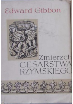 Zmierzch Cesarstwa Rzymskiego Tom I