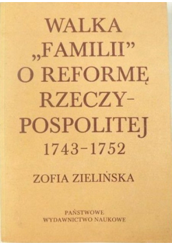 Walka Familii o reformę Rzeczypospolitej 1743-1752
