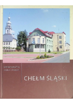 Monografia gminy i parafii Chełm Śląski