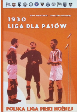 Rocznik 1930. Liga dla Pasów