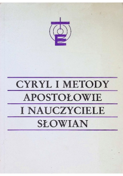 Cyryl i Metody apostołowie i nauczyciele Słowian Część 1