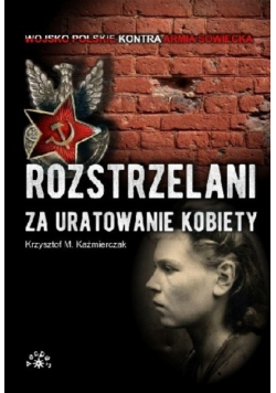 Rozstrzelani za uratowanie kobiety
