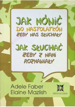 Jak mówić do nastolatków żeby nas słuchały