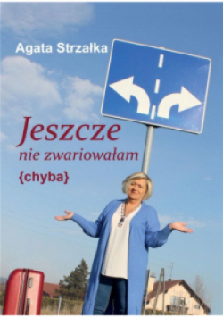 Jeszcze nie zwariowałam (chyba)