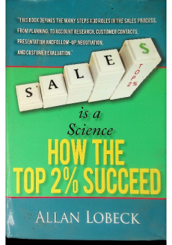 Sales is a Scienc  How the Top 2 % Succeed